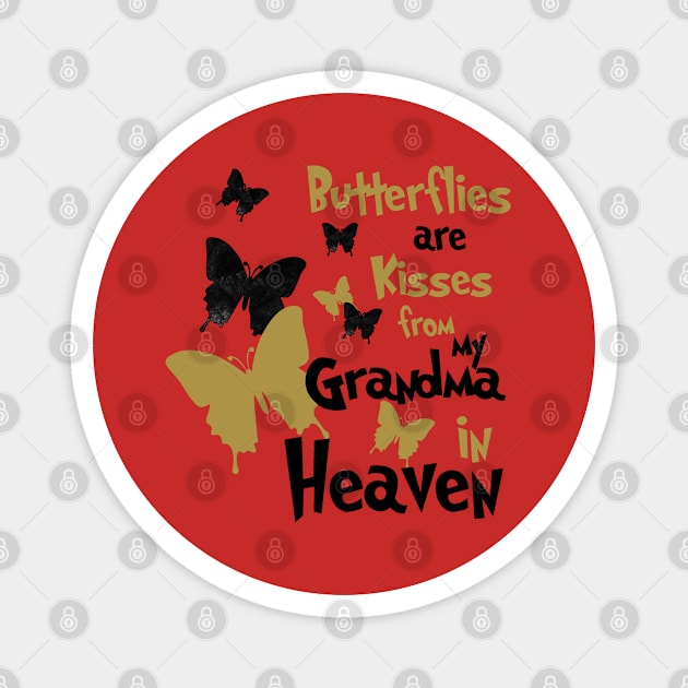 Butterflies Are Kisses From My Grandma In Heaven Magnet by PeppermintClover